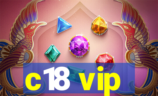 c18 vip